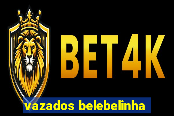 vazados belebelinha